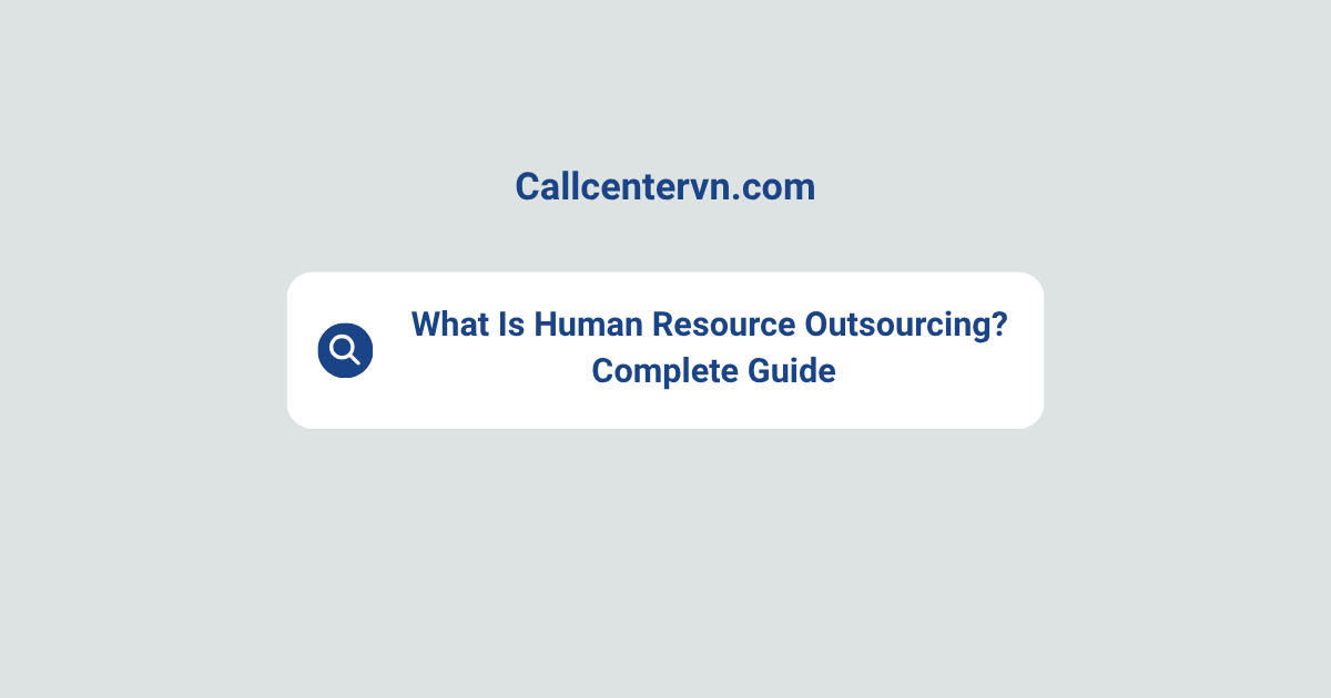 What Is Human Resource Outsourcing? Complete Guide | Build Your HR Team with THIENTU BPO